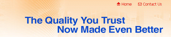 The Quality You Trust Now Made Even Better